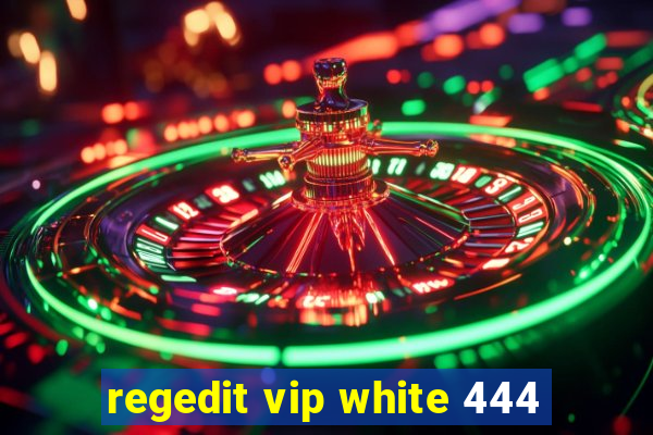 regedit vip white 444